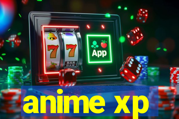 anime xp